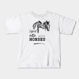 Life Is Better with Horses Kids T-Shirt